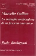 Marcello Gallian. La battaglia antiborghese di un fascista anarchico