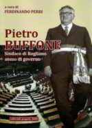 Pietro Buffone. Sindaco di Roglione, uomo di governo