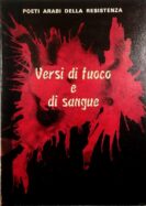 Versi di fuoco e di sangue di Poeti arabi della …