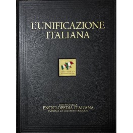 150 anni dell'Unità d'Italia: Vol. I - L'unificazione italiana; Vol. …