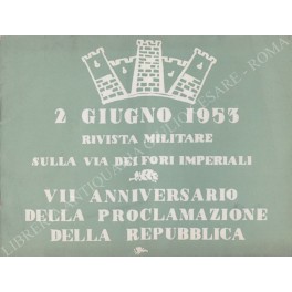 2 giugno 1953. Rivista militare sulla via dei Fori Imperiali. …