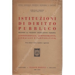 Istituzioni di diritto pubblico secondo la vigente legislazione fascista. (Costituzionale …