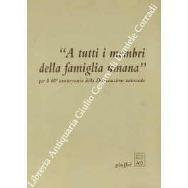 A tutti i membri della famiglia umana per il 60° …