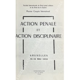 Action penale et action disciplinaire. Premier Congres International. Bruxelles 14-16 …