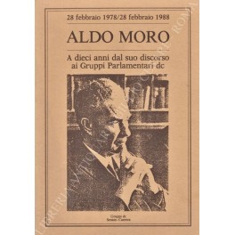 Aldo Moro. A dieci anni dal suo discorso ai Gruppi …