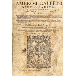 Ambrosii Calepini Dictionarium, in quo restituendo atque exornando haec praestitimus. …
