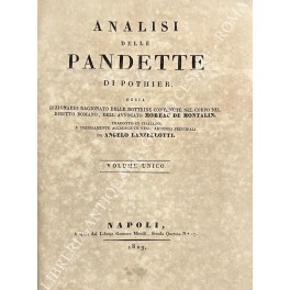 Analisi delle Pandette di Pothier ossia dizionario ragionato delle dottrine …