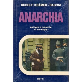 Anarchia. Passato e presente di un'utopia