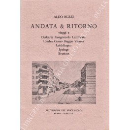 Andata & Ritorno. Viaggi a Djakarta, Gorgonzola, Lambrate, Londra, Como, …