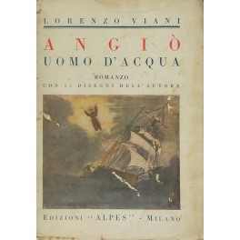 Angio uomo d'acqua. Romanzo. Con 25 disegni dell'autore