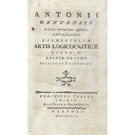 Antonii Genuensis Antecessoris Elementorum artis logicocriticae libri V. Editio ultima …