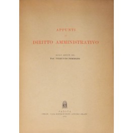 Appunti di diritto amministrativo. Dalle lezioni del Prof. Ferruccio Pergolesi