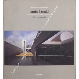 Arata Isozaki. Opere e progetti