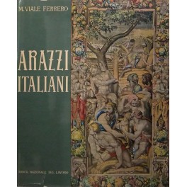 Arazzi italiani. Presentazione di Bruno Molajoli