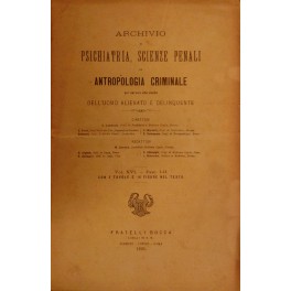 Archivio di Psichiatria, Scienze penali, ed Antropologia criminale per servire …