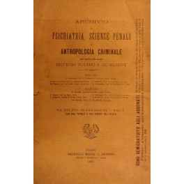 Archivio di Psichiatria, Scienze penali, ed Antropologia criminale per servire …