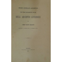 Archivio Giuridico. Diretto da Filippo Serafini. Indice generale alfabetico dei …