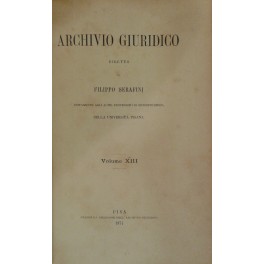 Archivio Giuridico. Diretto da Filippo Serafini. Volume XIII