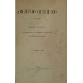 Archivio Giuridico. Diretto da Filippo Serafini. Volume XV