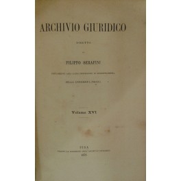 Archivio Giuridico. Diretto da Filippo Serafini. Volume XVI