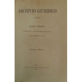 Archivio Giuridico. Diretto da Filippo Serafini. Volume XXIII