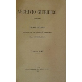 Archivio Giuridico. Diretto da Filippo Serafini. Volume XXV