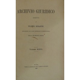 Archivio Giuridico. Diretto da Filippo Serafini. Volume XXVI