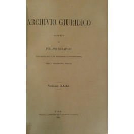 Archivio Giuridico. Diretto da Filippo Serafini. Volume XXXI