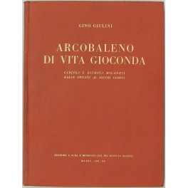 Arcobaleno di vita gioconda. Circoli e ritrovi milanesi dalle origini …