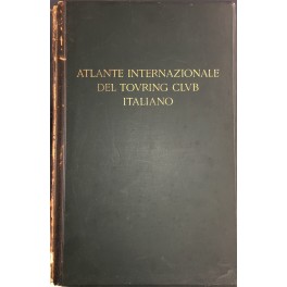 Atlante internazionale del Touring Club Italiano. Centosettanta tavole principali. Centotrenta …