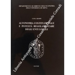 Autonomia costituzionale e potestà regolamentare degli enti locali