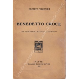 Benedetto Croce. Con bibliografia ritratto e autografo