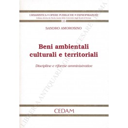 Beni ambientali culturali e territoriali. Discipline e riforme amministrative