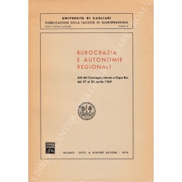 Burocrazia e autonomie regionali. Atti del Convegno tenuto a Capo …