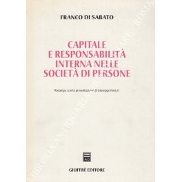 Capitale e responsabilità interna nelle società di persone. Ristampa con …