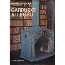 Carducci allegro. A cura di Maria Vittoria Ghezzo con un …