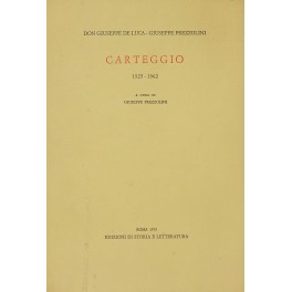 Carteggio. Vol. I - 1925-1962. A cura di Giuseppe Prezzolini