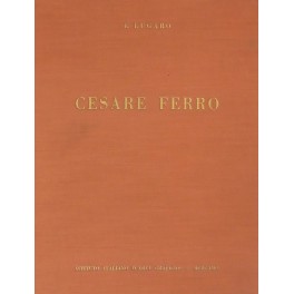 Cesare Ferro. Con 58 illustrazioni nel testo e 74 tavole …