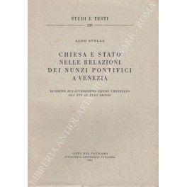 Chiesa e Stato nelle relazioni dei nunzi pontifici a Venezia. …