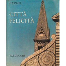 Citta felicita. Firenze. A cura di Viola Paszkowsky Papini