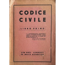 Codice civile. Libro Primo. Con note, chiarimenti, indice alfabetico