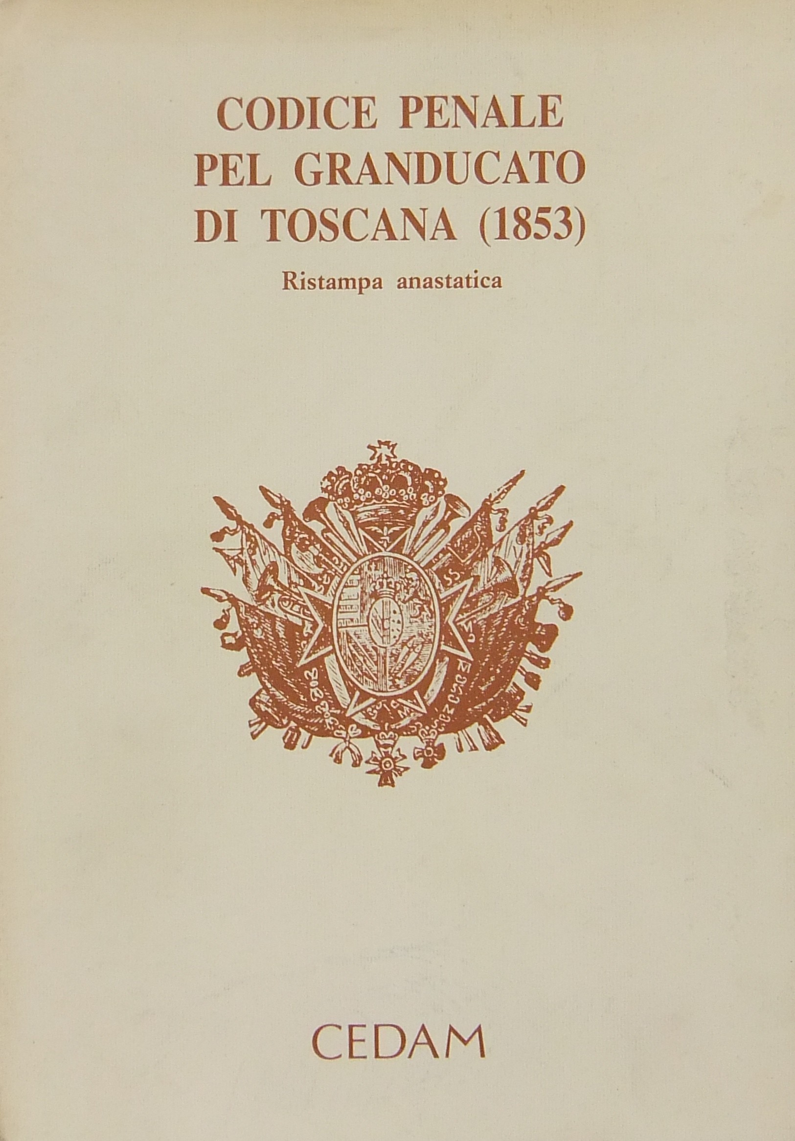Codice Penale pel Granducato di Toscana (1853). Presentazione di Sergio …