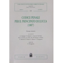 Codice penale per il Principato di Lucca (1807). Con scritti …