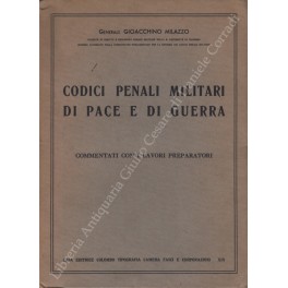 Codici penali militari di pace di guerra. Commentati con i …