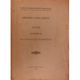 Codificazione canonica orientale. Fonti. Fascicolo XI - Ius particulare Ruthenorum