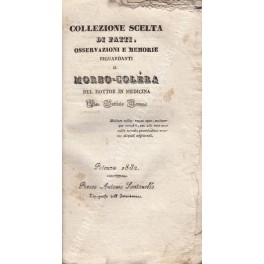 Collezione scelta di fatti, osservazioni e memorie riguardanti il morbo-colera …
