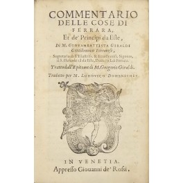 Commentario delle cose di Ferrara, et de' Principi da Este. …