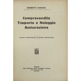 Compravendita Trasporto e Noleggio Assicurazione. Lezioni universitarie di diritto commerciale