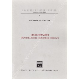 Concentrazioni. Spunti tra regole codicistiche e mercato