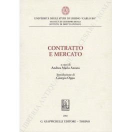 Contratto e mercato. Atti del convegno tenutosi presso la Facoltà …
